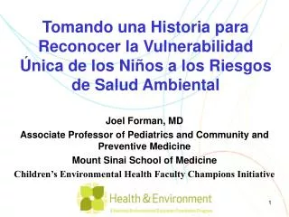 Joel Forman, MD Associate Professor of Pediatrics and Community and Preventive Medicine