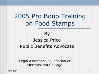 2005 Pro Bono Training on Food Stamps