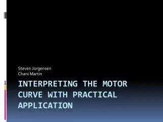 Interpreting the Motor Curve with Practical Application