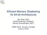 Efficient Memory Shadowing for 64-bit Architectures - slide 1