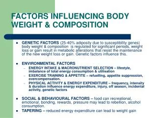 FACTORS INFLUENCING BODY WEIGHT &amp; COMPOSITION