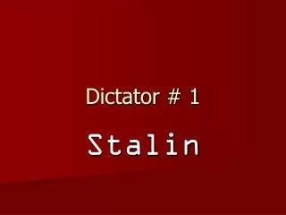 Dictator # 1