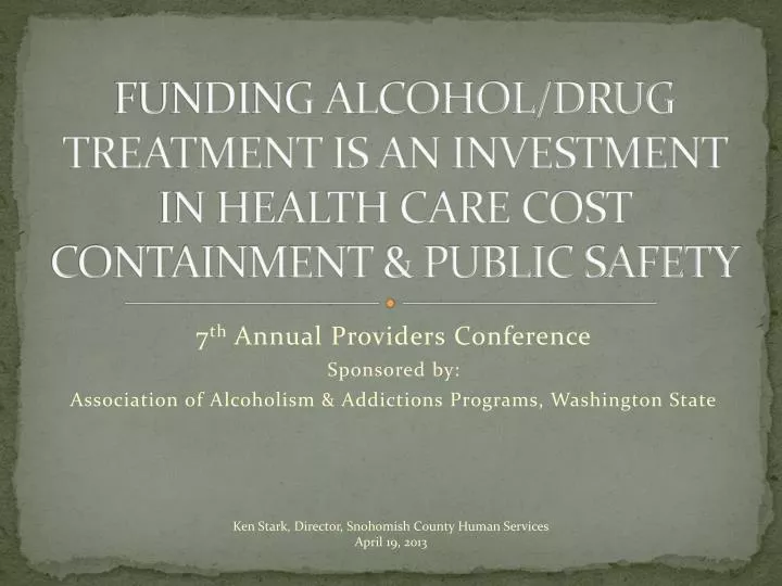funding alcohol drug treatment is an investment in health care cost containment public safety