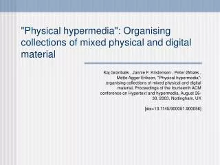 &quot;Physical hypermedia&quot;: Organising collections of mixed physical and digital material