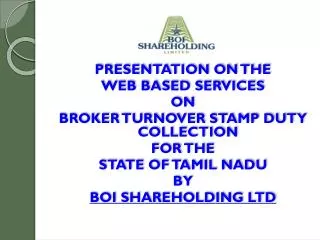 PRESENTATION ON THE WEB BASED SERVICES ON BROKER TURNOVER STAMP DUTY COLLECTION FOR THE