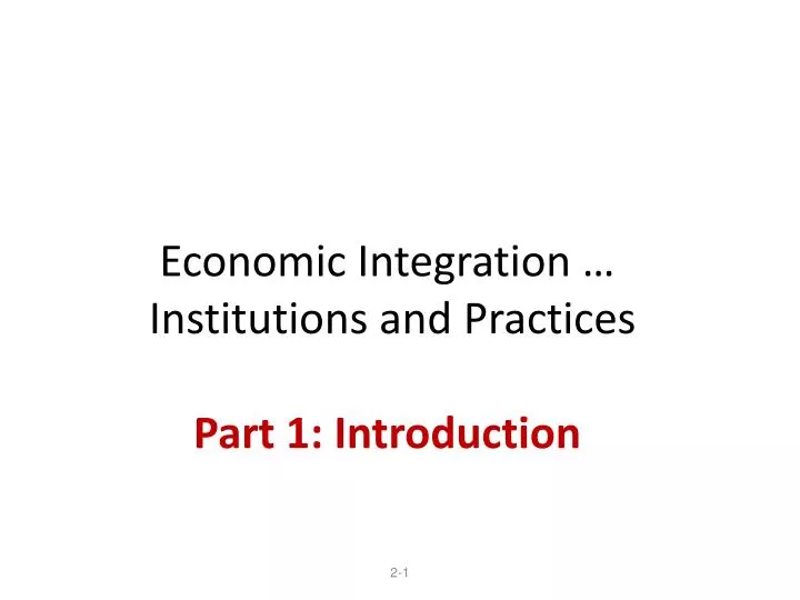 economic integration institutions and practices part 1 introduction