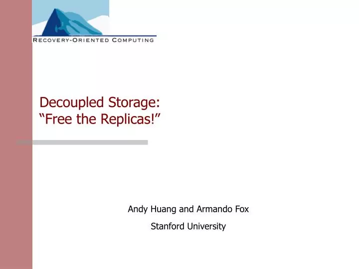 decoupled storage free the replicas