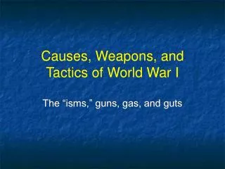 Causes, Weapons, and Tactics of World War I