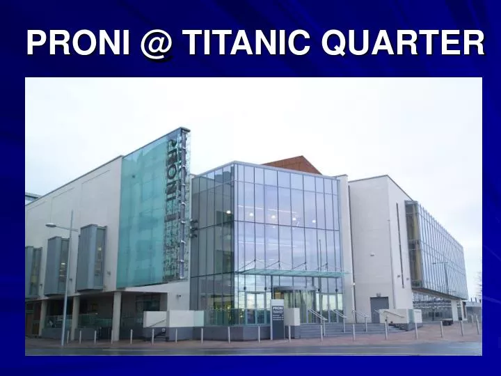 proni @ titanic quarter