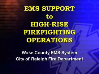 EMS SUPPORT to HIGH-RISE FIREFIGHTING OPERATIONS