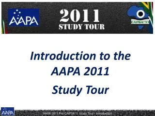Introduction to the AAPA 2011 Study Tour