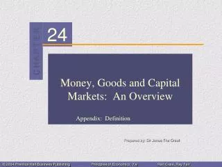 Money, Goods and Capital Markets: An Overview