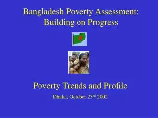 Bangladesh Poverty Assessment: Building on Progress