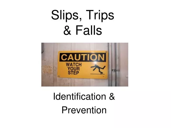 slips trips falls