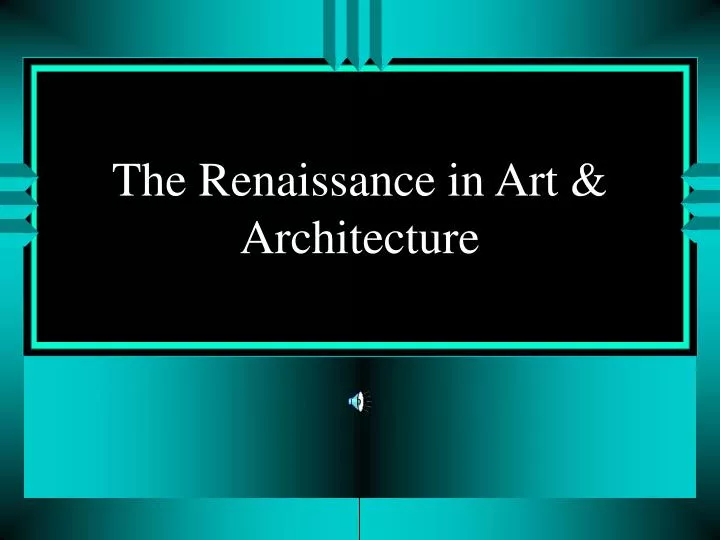 the renaissance in art architecture