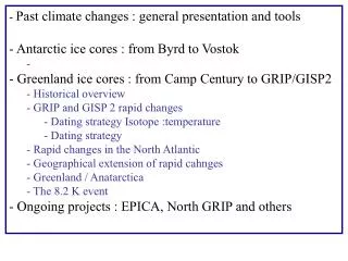 Past climate changes : general presentation and tools Antarctic ice cores : from Byrd to Vostok