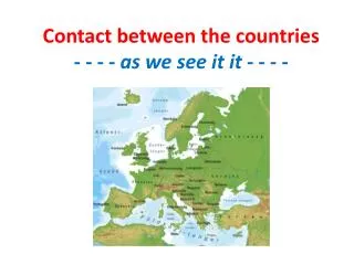 Contact between the countries - - - - as we see it it - - - -