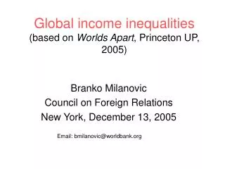 Global income inequalities (based on Worlds Apart , Princeton UP, 2005)