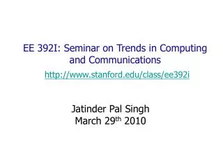 EE 392I: Seminar on Trends in Computing and Communications stanford/class/ee392i