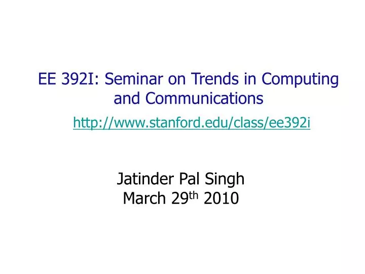 ee 392i seminar on trends in computing and communications http www stanford edu class ee392i