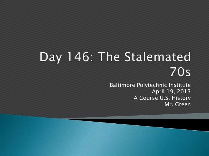 day 146 the stalemated 70s