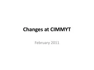 Changes at CIMMYT