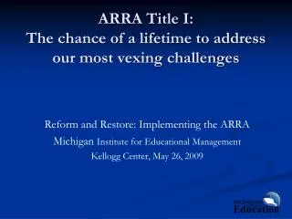 ARRA Title I: The chance of a lifetime to address our most vexing challenges