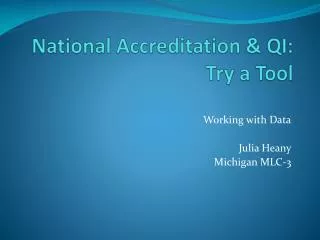 National Accreditation &amp; QI: Try a Tool
