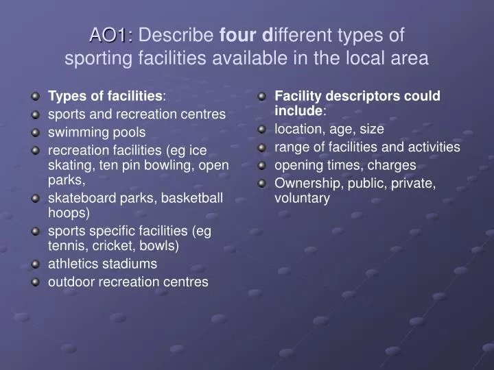 ao1 describe four d ifferent types of sporting facilities available in the local area