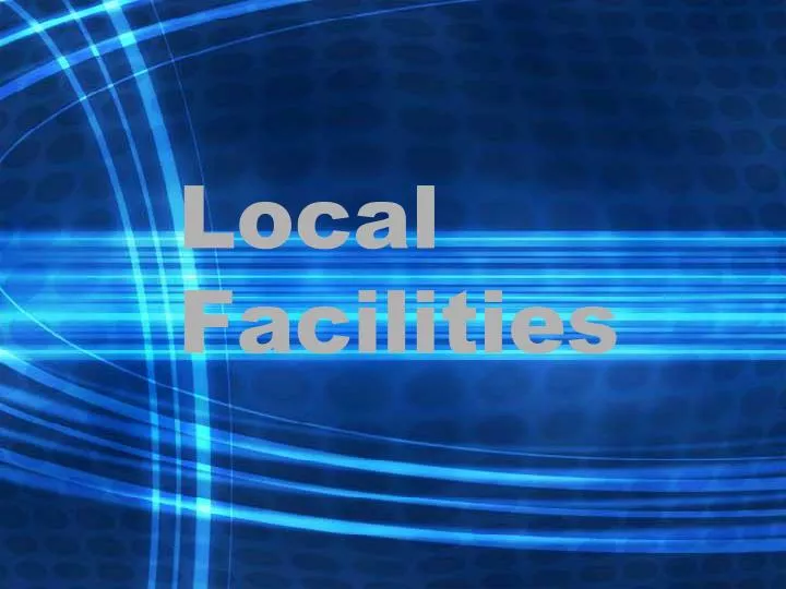 local facilities