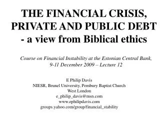 THE FINANCIAL CRISIS, PRIVATE AND PUBLIC DEBT - a view from Biblical ethics