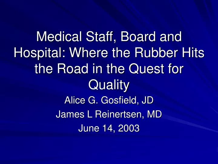 medical staff board and hospital where the rubber hits the road in the quest for quality