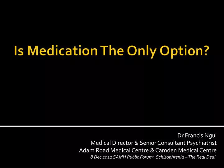 is medication the only option