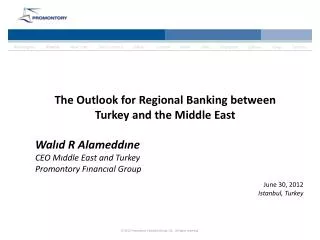 The Outlook for Regional Banking between Turkey and the Middle East Wal?d R Alamedd?ne