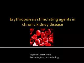 Erythropoiesis stimulating agents in chronic kidney disease