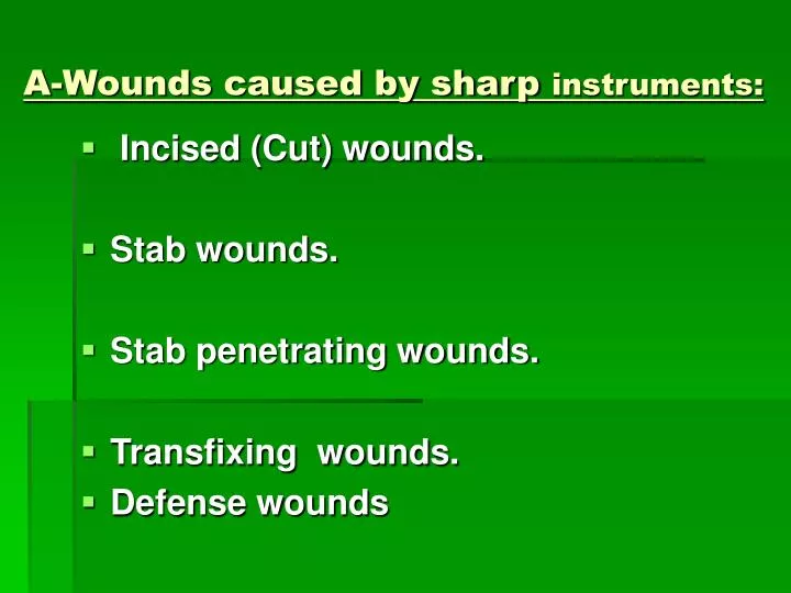 a wounds caused by sharp instruments
