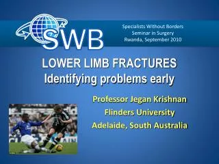 LOWER LIMB FRACTURES Identifying problems early