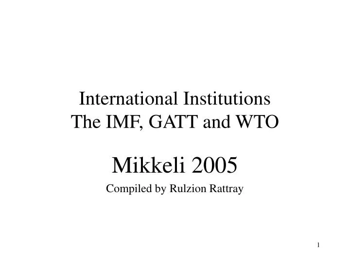 international institutions the imf gatt and wto