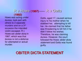 R v Howe (1987) ------ R v Gotts (1992)
