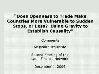 Alejandro Izquierdo Second Meeting of the Latin Finance Network December 4, 2004