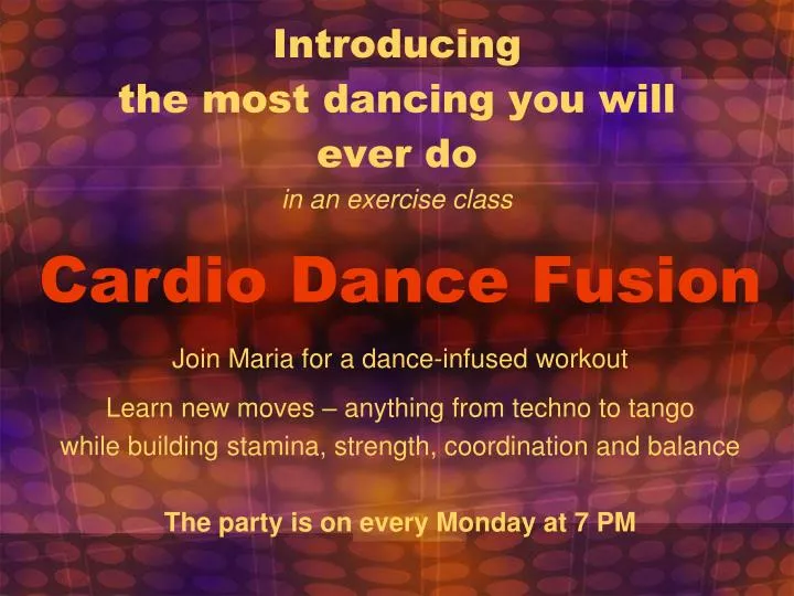 introducing the most dancing you will ever do in an exercise class