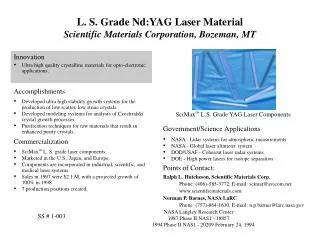 L. S. Grade Nd:YAG Laser Material Scientific Materials Corporation, Bozeman, MT