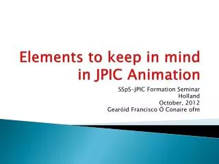 Elements to keep in mind in JPIC Animation
