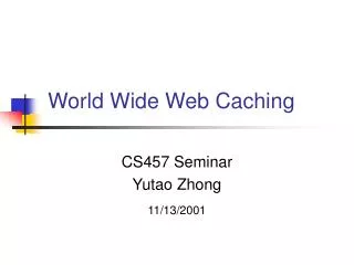 World Wide Web Caching