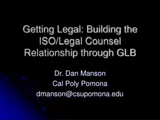 Getting Legal: Building the ISO/Legal Counsel Relationship through GLB