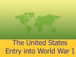 The United States Entry into World War I