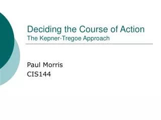 Deciding the Course of Action The Kepner-Tregoe Approach