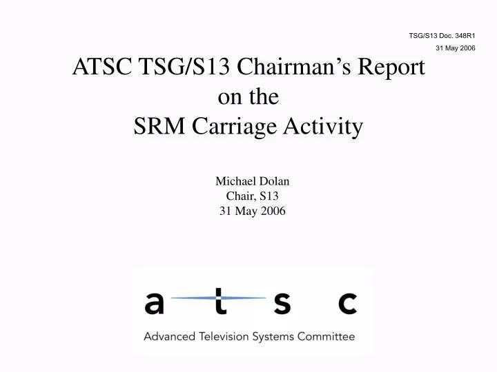 atsc tsg s13 chairman s report on the srm carriage activity