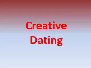 Creative Dating