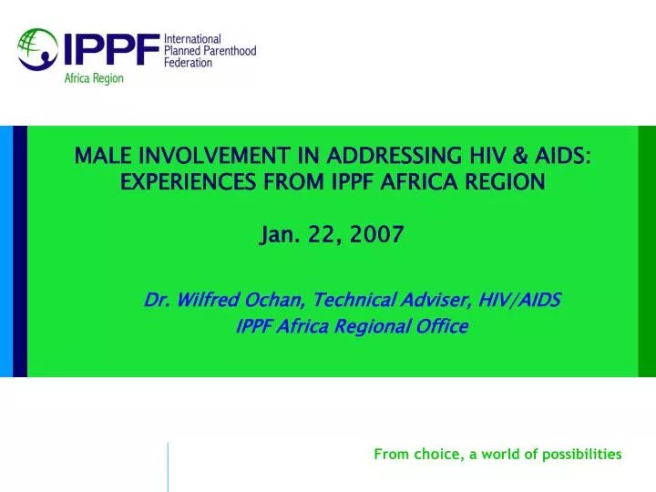 male involvement in addressing hiv aids experiences from ippf africa region jan 22 2007